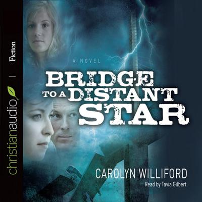 Bridge to a Distant Star by Carolyn Williford audiobook
