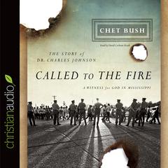 Called to the Fire by Chet Bush audiobook