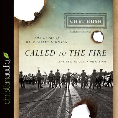 Called to the Fire by Chet Bush audiobook