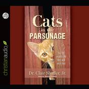 Cats in the Parsonage by  Dr. Clair Shaffer Jr. audiobook