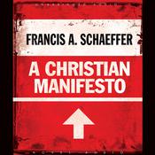 Christian Manifesto by  Francis A. Schaeffer audiobook