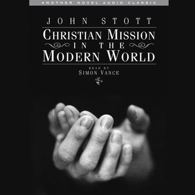 Christian Mission in the Modern World by John Stott audiobook