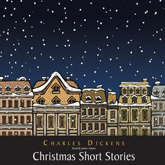 Christmas Short Stories by Charles Dickens audiobook