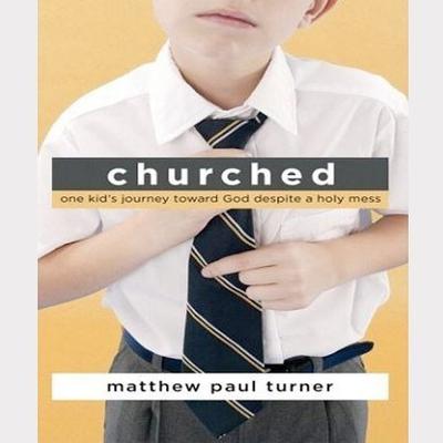 Churched by Matthew Paul Turner audiobook