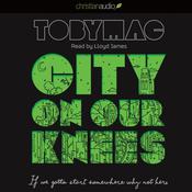 City on Our Knees by  Toby Mac audiobook