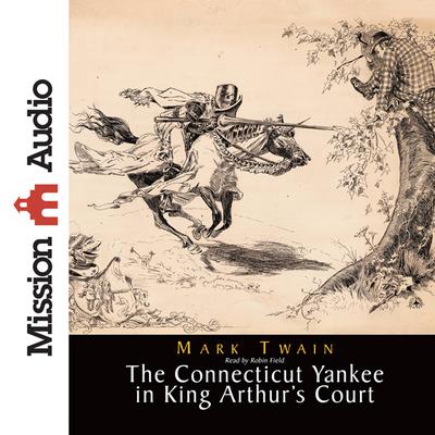 Connecticut Yankee in King Arthur's Court by Mark Twain audiobook