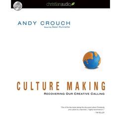 Culture Making by Andy Crouch audiobook