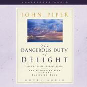 Dangerous Duty of Delight by  John Piper audiobook