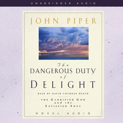 Dangerous Duty of Delight by John Piper audiobook