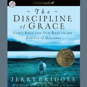 Discipline of Grace by  Jerry Bridges audiobook