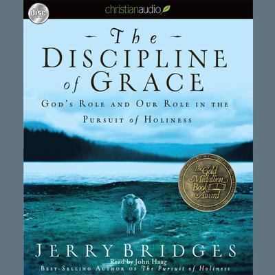 Discipline of Grace by Jerry Bridges audiobook