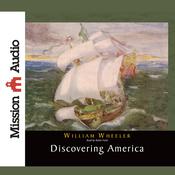 Discovering America by  William Wheeler audiobook