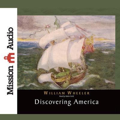 Discovering America by William Wheeler audiobook