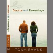Divorce and Remarriage by  Tony Evans audiobook