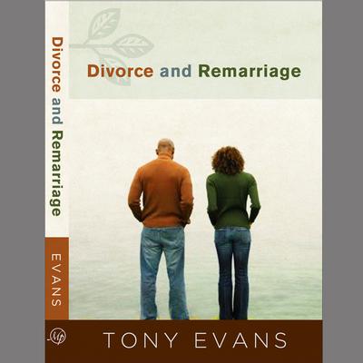Divorce and Remarriage by Tony Evans audiobook