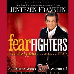 Fear Fighters by Jentezen Franklin audiobook