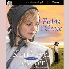Fields of Grace by Kim Vogel Sawyer audiobook