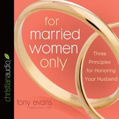 For Married Women Only by Tony Evans audiobook