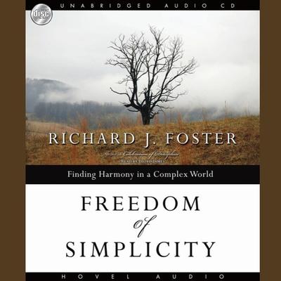 Freedom of Simplicity by Richard J. Foster audiobook