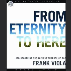 From Eternity to Here by Frank Viola audiobook