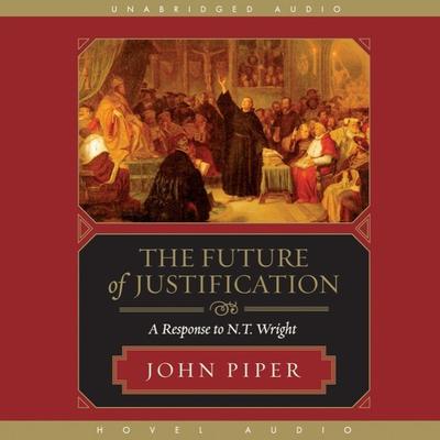 Future of Justification by John Piper audiobook