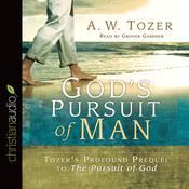God's Pursuit of Man by  A. W. Tozer audiobook