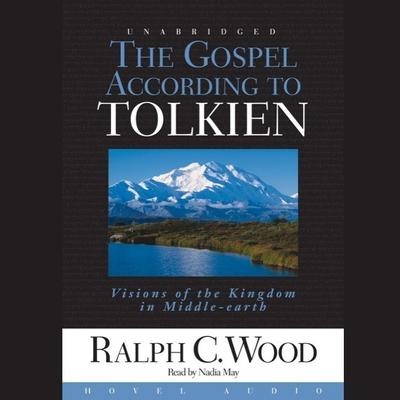 Gospel According to Tolkien by Ralph C. Wood audiobook