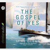 Gospel of Yes by  Mike Glenn audiobook