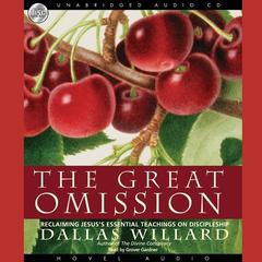 Great Omission by Dallas Willard audiobook