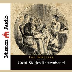 Great Stories Remembered by Joe Wheeler audiobook