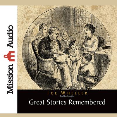 Great Stories Remembered by Joe Wheeler audiobook