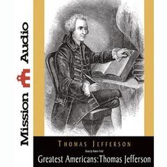 Greatest Americans Series: Thomas Jefferson by Thomas Jefferson audiobook