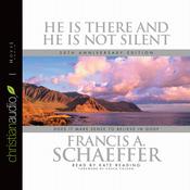 He is there and He Is Not Silent by  Francis A. Schaeffer audiobook