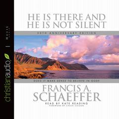 He is there and He Is Not Silent by Francis A. Schaeffer audiobook