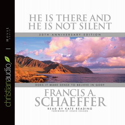He is there and He Is Not Silent by Francis A. Schaeffer audiobook