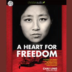 Heart for Freedom by Chai Ling audiobook