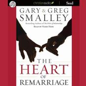 Heart of Remarriage by  Dr. Greg Smalley audiobook