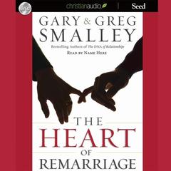 Heart of Remarriage by Gary Smalley audiobook