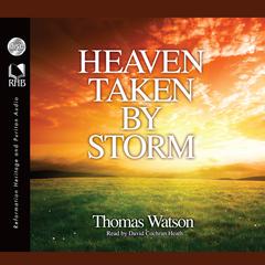 Heaven Taken By Storm by Thomas Watson audiobook