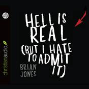 Hell Is Real by  Brian Jones audiobook