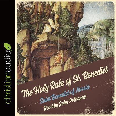 Holy Rule of St. Benedict by Benedict of Nursia  audiobook