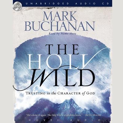 Holy Wild by Mark Buchanan audiobook