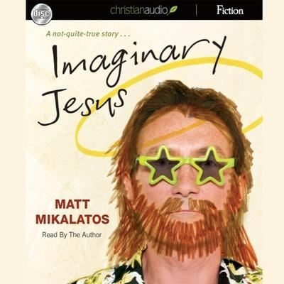Imaginary Jesus by Matt Mikalatos audiobook