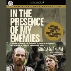 In the Presence of My Enemies by Gracia Burnham audiobook