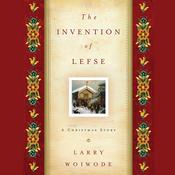 Invention of Lefse by  Larry Woiwode audiobook