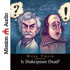 Is Shakespeare Dead? by Mark Twain audiobook