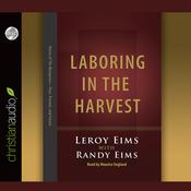 Laboring in the Harvest by  LeRoy Eims audiobook