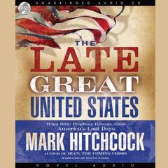 Late Great United States by Mark Hitchcock audiobook