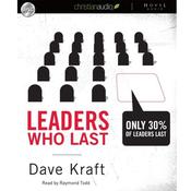 Leaders Who Last by  Dave Kraft audiobook
