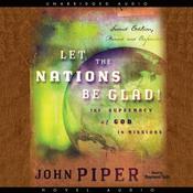 Let the Nations Be Glad by  John Piper audiobook